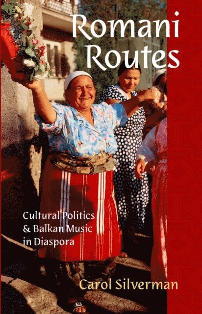Carol Silverman - Romani Routes, E-bok