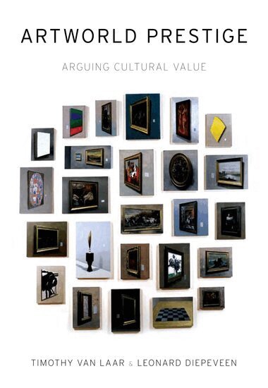 Timothy Van Laar, Leonard Diepeveen - Artworld Prestige, Inbunden