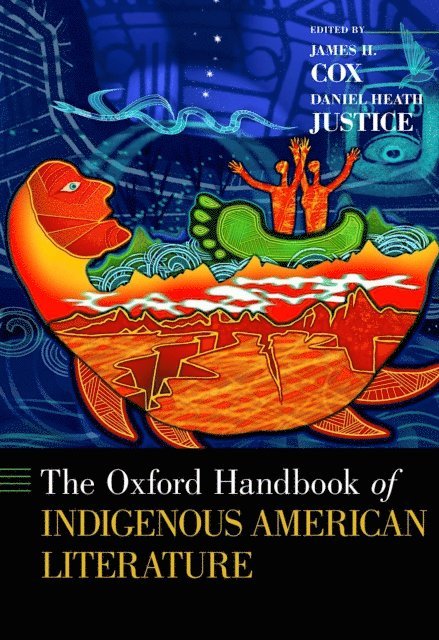 Daniel Heath Justice, James H. Cox - Oxford Handbook of Indigenous American Literature, E-bok