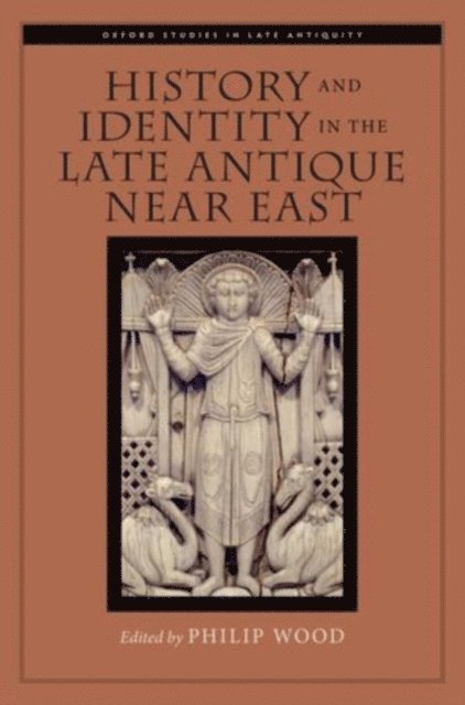 Philip Wood - History and Identity in the Late Antique Near East, E-bok