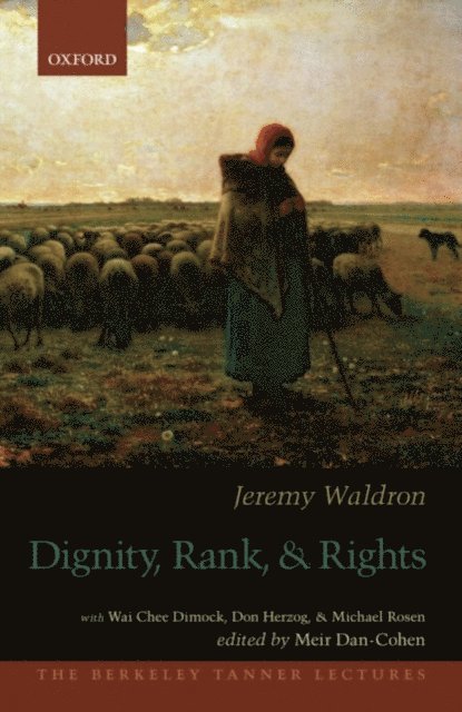 Jeremy Waldron, Meir Dan-Cohen - Dignity, Rank, and Rights, E-bok