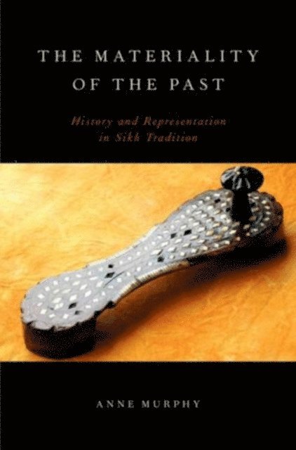 Anne Murphy - Materiality of the Past, E-bok