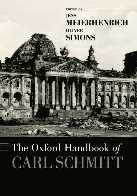 Oliver Simons, Jens Meierhenrich - Oxford Handbook of Carl Schmitt, E-bok