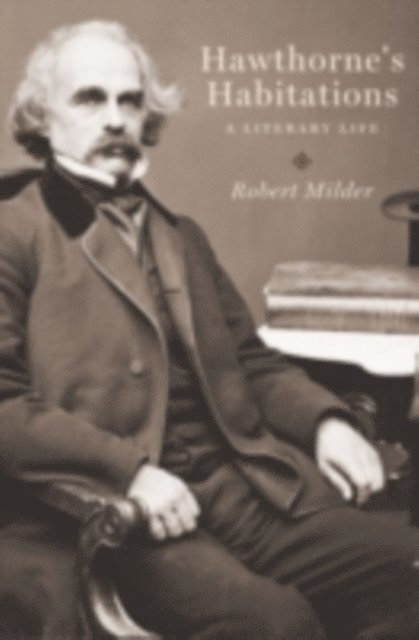 Robert Milder - Hawthorne's Habitations, E-bok