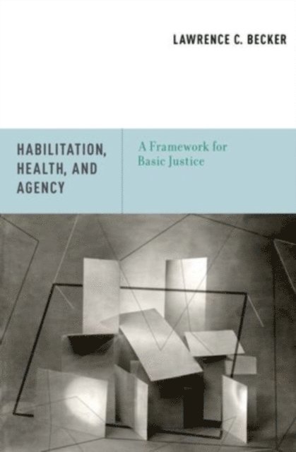 Lawrence C. Becker - Habilitation, Health, and Agency, E-bok