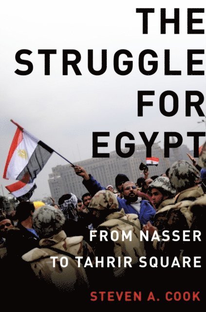 Steven A. Cook - Struggle for Egypt, E-bok