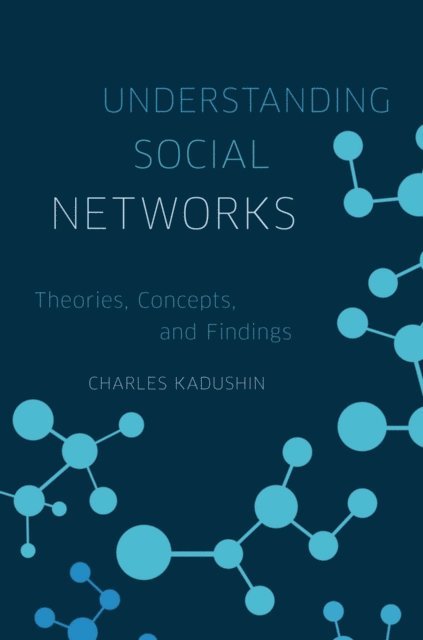 Charles Kadushin - Understanding Social Networks, E-bok