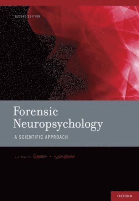 PhD Glenn J. Larrabee - Forensic Neuropsychology, E-bok