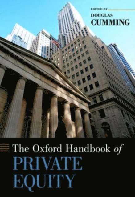 Douglas Cumming - Oxford Handbook of Private Equity, E-bok