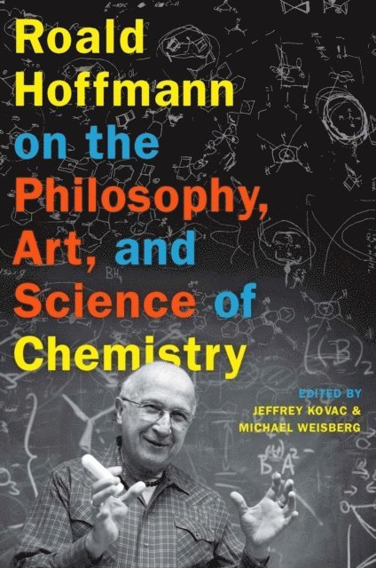 Michael Weisberg, Jeffrey Kovac - Roald Hoffmann on the Philosophy, Art, and Science of Chemistry, E-bok