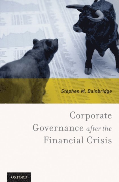 Stephen M. Bainbridge - Corporate Governance after the Financial Crisis, E-bok