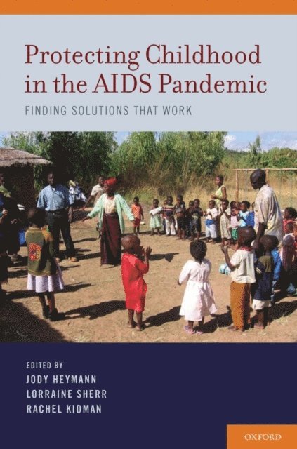 Rachel Kidman, Lorraine Sherr, Jody Heymann - Protecting Childhood in the AIDS Pandemic, E-bok