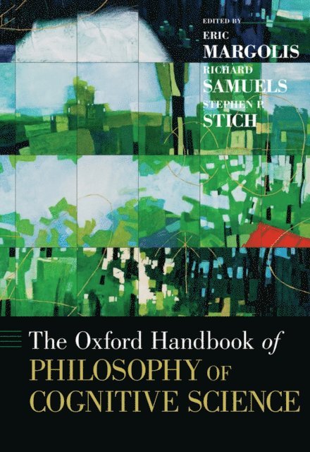 Stephen P. Stich, Richard Samuels, Eric Margolis - Oxford Handbook of Philosophy of Cognitive Science, E-bok