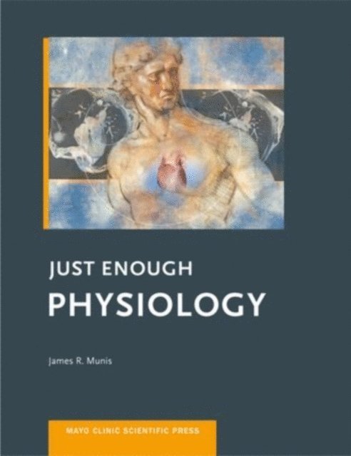 James R. Munis - Just Enough Physiology, E-bok