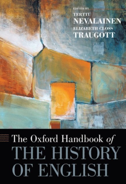 Elizabeth Closs Traugott, Terttu Nevalainen - Oxford Handbook of the History of English, E-bok
