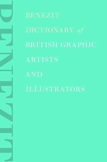 Stephen Bury - Benezit Dictionary of British Graphic Artists and Illustrators, Inbunden