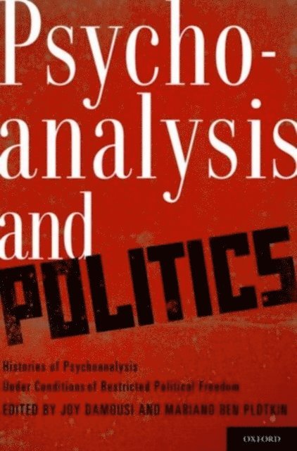 Mariano Ben Plotkin, Joy Damousi - Psychoanalysis and Politics, E-bok