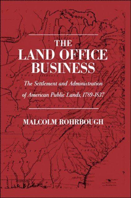 Malcolm J. Rohrbough - Land Office Business, E-bok
