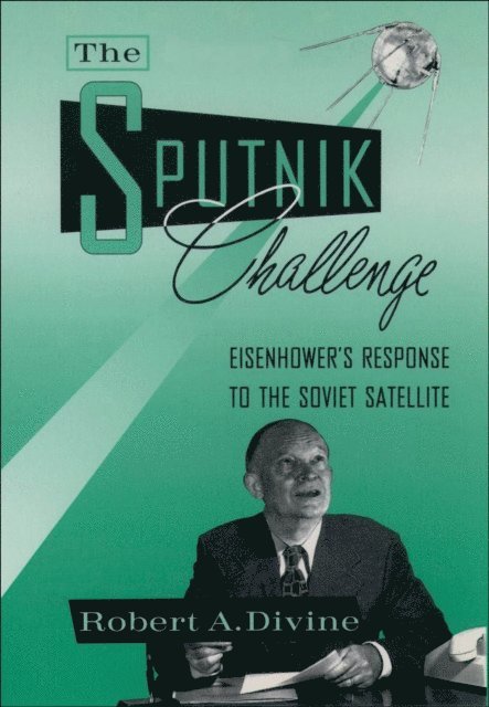 Robert A. Divine - Sputnik Challenge, E-bok