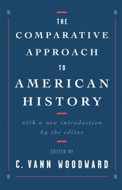 C. Vann Woodward - Comparative Approach to American History, E-bok