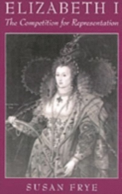 Susan Frye - Elizabeth I, E-bok