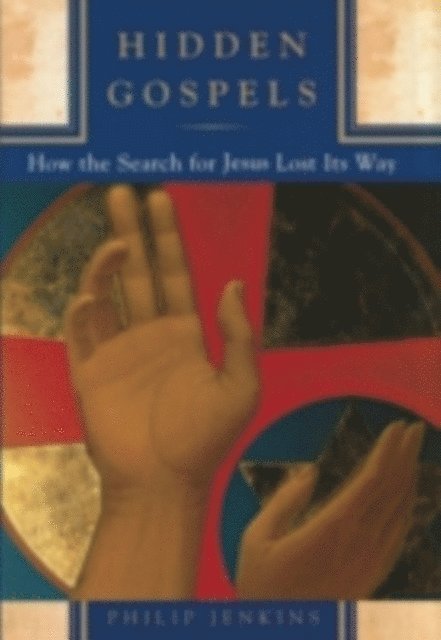 Philip Jenkins - Hidden Gospels, E-bok