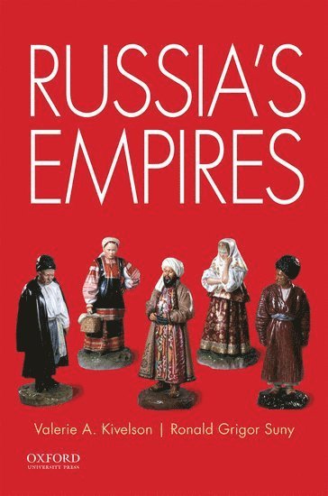 Russia's Empires by Valerie A Kivelson, Ronald Suny