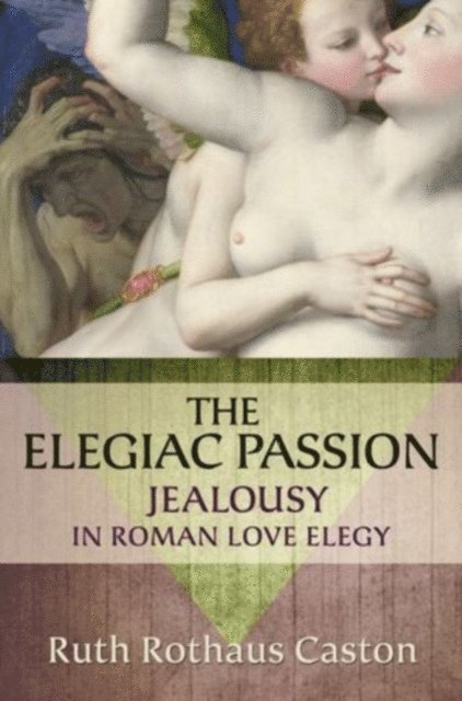 Ruth Rothaus Caston - Elegiac Passion, E-bok