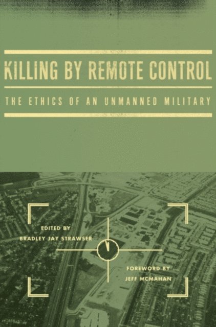 Bradley Jay Strawser - Killing by Remote Control, E-bok