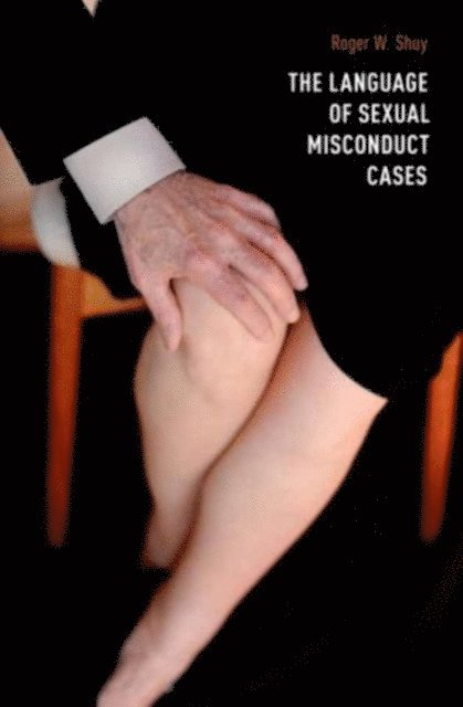 Roger Shuy - Language of Sexual Misconduct Cases, E-bok