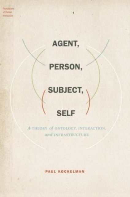 Paul Kockelman - Agent, Person, Subject, Self, E-bok
