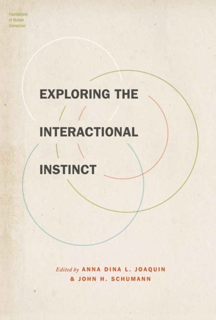John H. Schumann, Anna Dina L. Joaquin - Exploring the Interactional Instinct, E-bok
