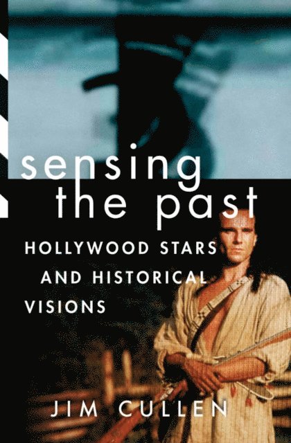 Jim Cullen - Sensing the Past, E-bok