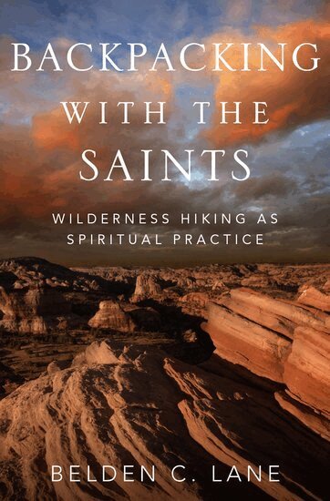 Belden C. Lane - Backpacking with the Saints, Inbunden