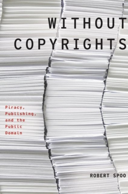 Robert Spoo - Without Copyrights, E-bok