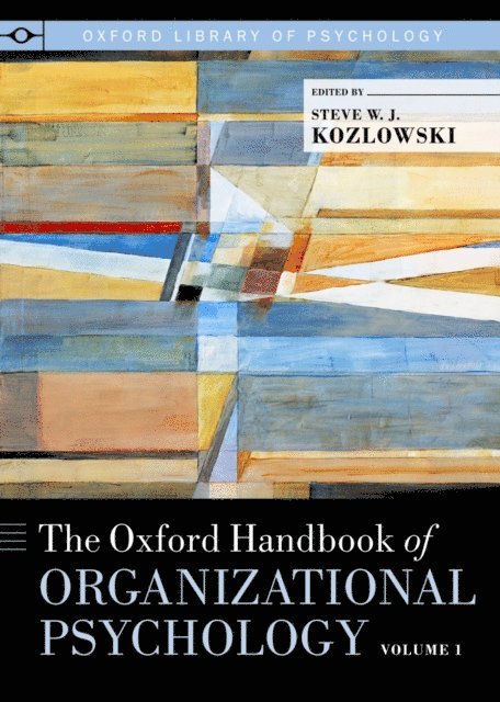 Steve W.J. Kozlowski - Oxford Handbook of Organizational Psychology, Volume 1, E-bok
