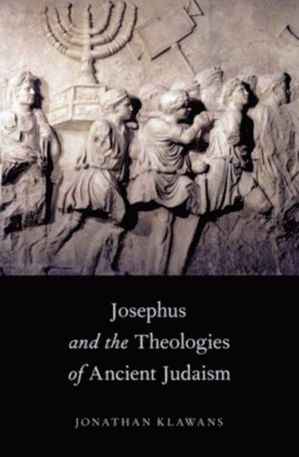 Jonathan Klawans - Josephus and the Theologies of Ancient Judaism, E-bok