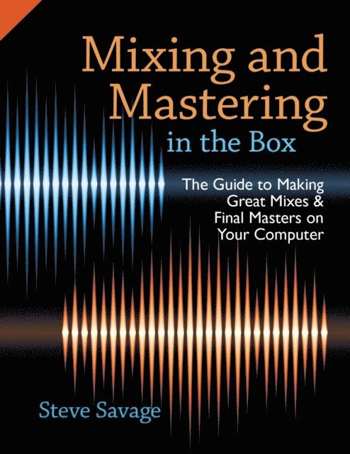 Steve Savage - Mixing and Mastering in the Box, E-bok