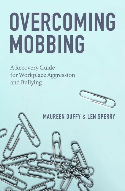 Len Sperry Ph.D., Maureen Duffy Ph.D. - Overcoming Mobbing, E-bok. Tillgänglighet: Lägg i varukorg