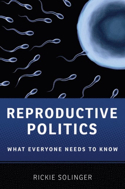 Rickie Solinger - Reproductive Politics, E-bok