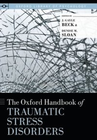 Oxford Handbook of Traumatic Stress Disorders