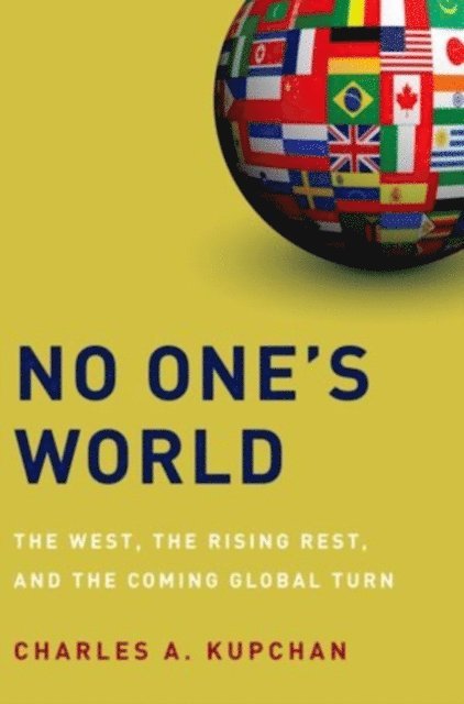 Charles A. Kupchan - No One's World, E-bok