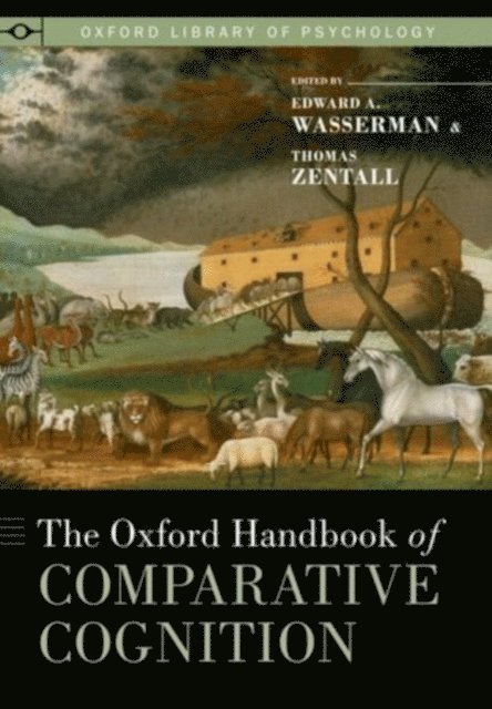 Edward A. Wasserman, Thomas R. Zentall - Oxford Handbook of Comparative Cognition, E-bok