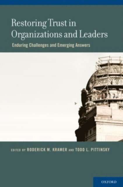 Todd L. Pittinsky, Roderick M. Kramer - Restoring Trust in Organizations and Leaders, E-bok