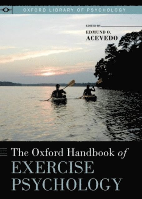 Edmund O. Acevedo - Oxford Handbook of Exercise Psychology, E-bok