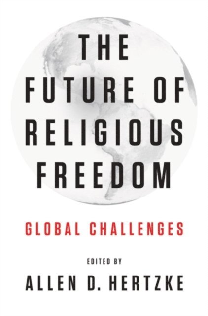 Allen D. Hertzke - Future of Religious Freedom, E-bok