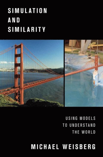 Michael Weisberg - Simulation and Similarity, E-bok
