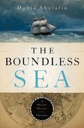 The Boundless Sea: A Human History of the Oceans