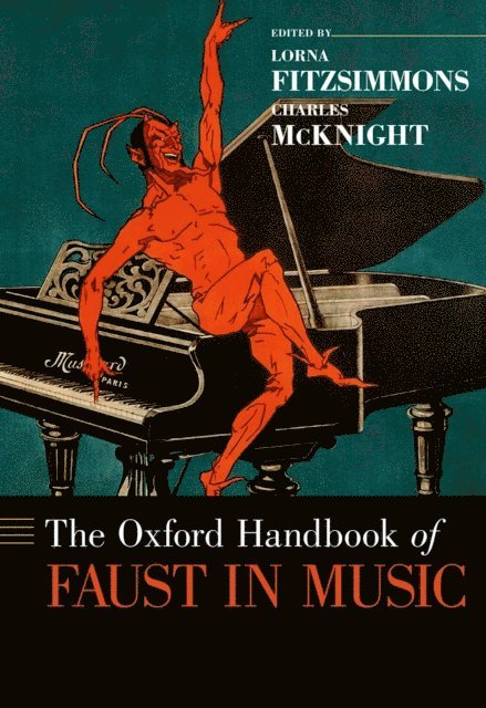 Charles McKnight, Lorna Fitzsimmons - Oxford Handbook of Faust in Music, E-bok