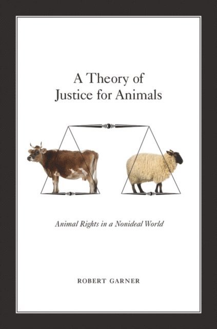 Robert Garner - Theory of Justice for Animals, E-bok